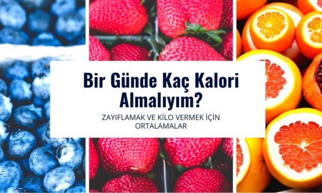 Bir Günde Kaç Kalori Almalıyım?