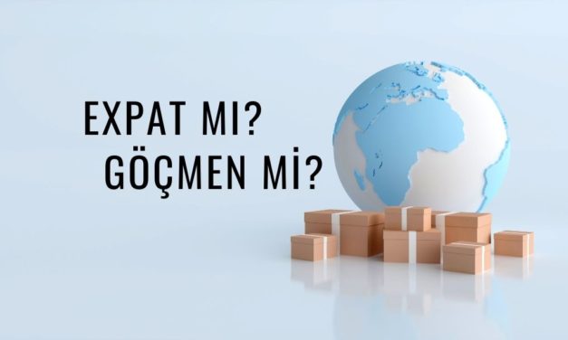 Expat mı yoksa Göçmen mi olmak istersiniz?