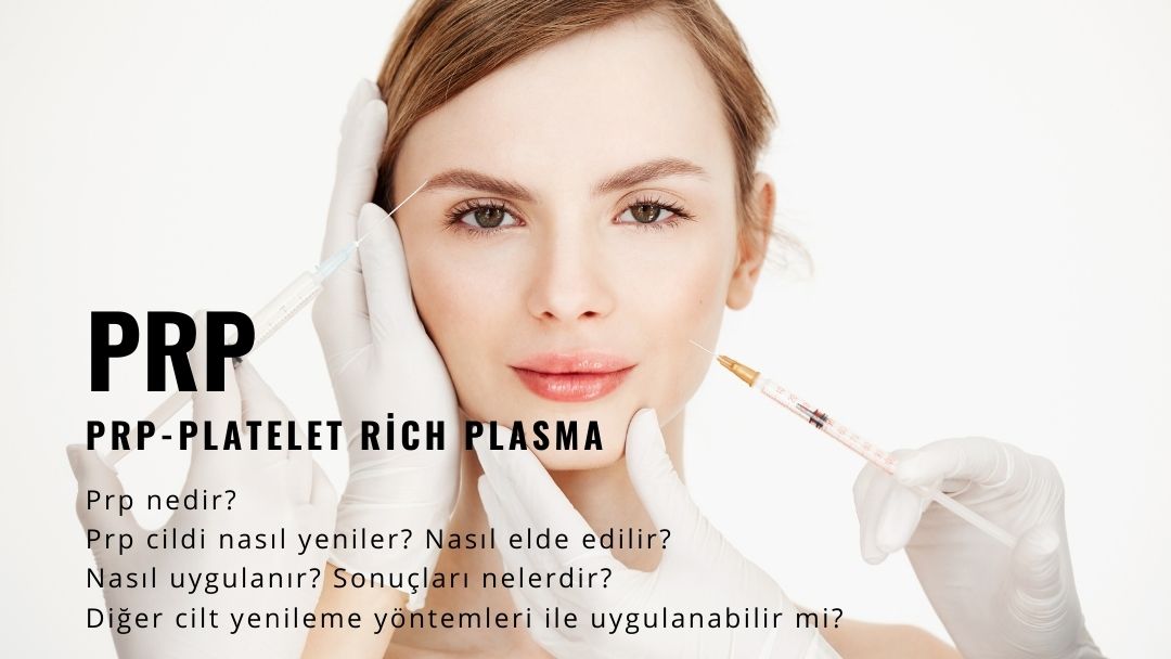 PRP – Platelet Rich Plasma ile Cildinizi Yenileyin