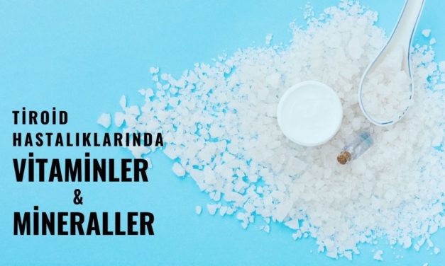 Tiroid Hastalıklarında Önemli Vitamin ve Mineraller